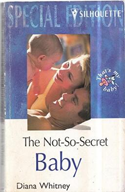 The Not-So-Secret Baby (Silhouette Special Edition)