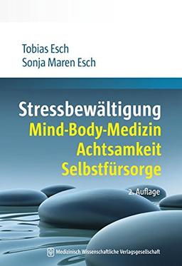 Stressbewältigung: Mind-Body-Medizin, Achtsamkeit, Selbstfürsorge