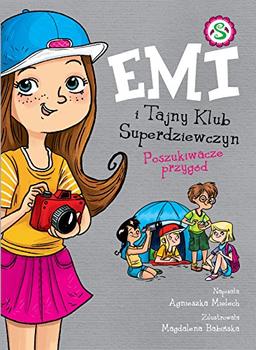 Emi i Tajny Klub Superdziewczyn Poszukiwacze przygod