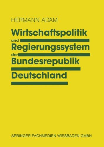 Wirtschaftspolitik Und Regierungssystem Der Bundesrepublik Deutschland: Eine Einführung