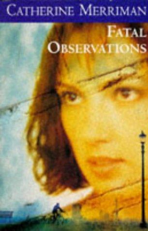 Fatal Observations