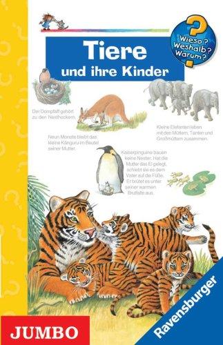 Wieso? Weshalb? Warum? Tiere und ihre Kinder