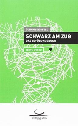 Schwarz am Zug: Das Go-Übungsbuch. 30 Kyu - 25 Kyu