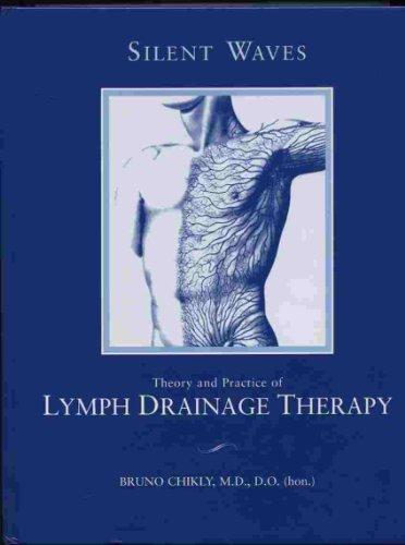 Silent Waves: Theory and Practice of Lymph Drainage Therapy: With Applications for Lymphedema, Chronic Pain, and Inflammation