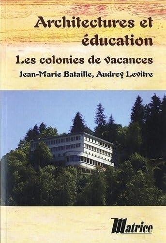 Architectures et éducation : les colonies de vacances