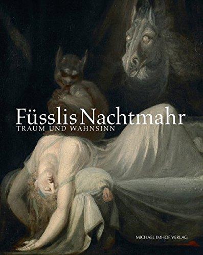 Füsslis Nachtmahr: Traum und Wahnsinn