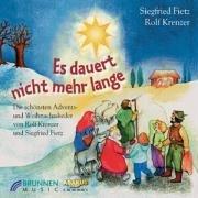 Es dauert nicht mehr lange, 1 Audio-CD: Die schönsten Advents- und Weihnachtslieder