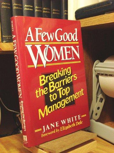 A Few Good Women: Breaking the Barriers to Top Management