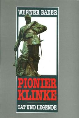 Pionier Klinke: Tat und Legende