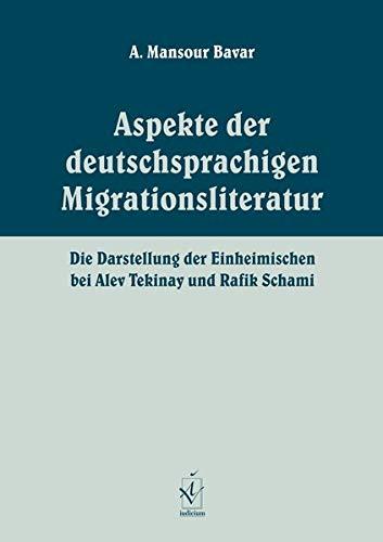 Aspekte der deutschsprachigen Migrationsliteratur: Die Darstellung der Einheimischen bei Alev Tekinay und Rafik Schami