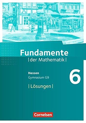 Fundamente der Mathematik - Hessen / 6. Schuljahr - Lösungen zum Schülerbuch