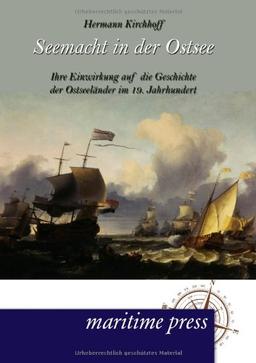 Seemacht in der Ostsee: Ihre Einwirkung auf die Geschichte der Ostseeländer im 19. Jahrhundert