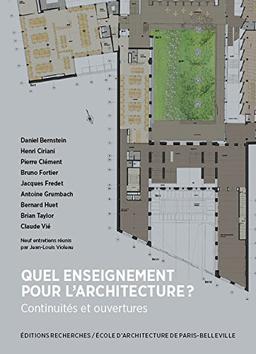 Quel enseignement pour l'architecture ? : continuités et ouvertures : neuf entretiens