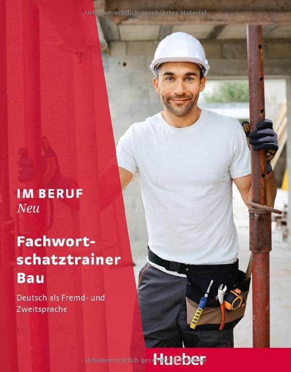 Im Beruf NEU: Deutsch als Fremd- und Zweitsprache / Fachwortschatztrainer Bau