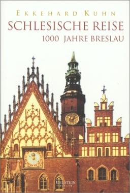 Schlesische Reise : 1000 Jahre Breslau