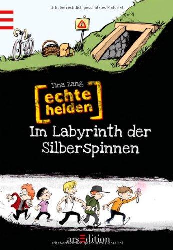 Echte Helden - Im Labyrinth der Silberspinnen