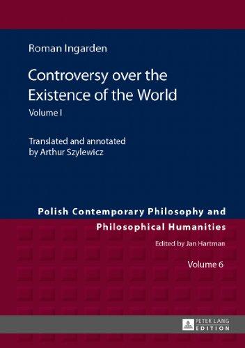 Controversy over the Existence of the World: Volume I (Polish Contemporary Philosophy and Philosophical Humanities)