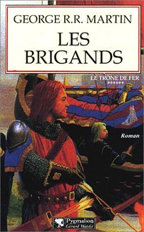 Le trône de fer. Vol. 6. Les brigands