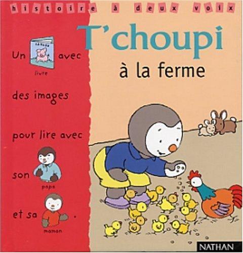 T'Choupi à la ferme : un livre avec des images pour lire avec son papa et sa maman