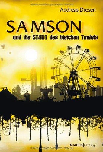 Samson und die STADT des bleichen Teufels: Ein STADTroman