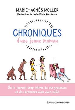 Chroniques d'une jeune maman ou Le journal trop intime de ma grossesse et des premiers mois avec bébé