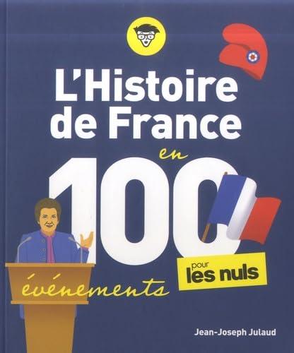 L'histoire de France en 100 événements pour les nuls