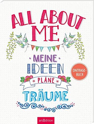 All about me: Meine Ideen, Pläne, Träume - Eintragebuch