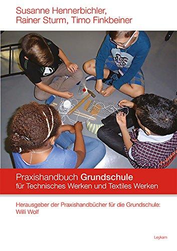 Praxishandbuch für die Grundschule Technisches Werken und Textiles Werken (Praxishandbücher für die Grundschule)