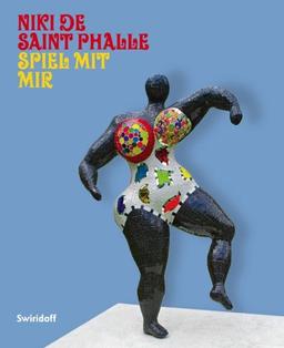 Niki de Saint Phalle: Spiel mit mir