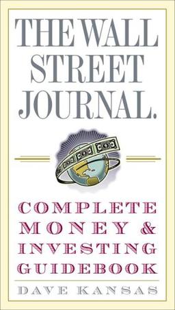 The Wall Street Journal Complete Money and Investing Guidebook (The Wall Street Journal Guidebooks)