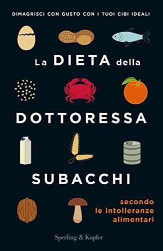 La dieta della dottoressa Subacchi secondo le intolleranze alimentari