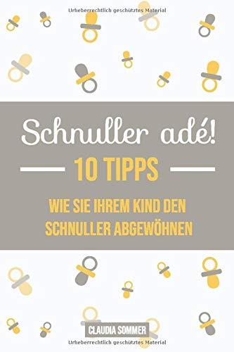 Schnuller adé! – 10 Tipps wie Sie Ihrem Kind den Schnuller abgewöhnen