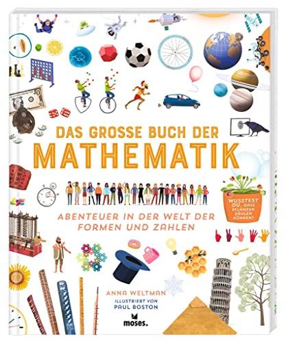 moses. Das große Buch der Mathematik – Abenteuer in der Welt der Formen und Zahlen | Spannendes Kindersachbuch über Geometrie, Algebra und Co. | Für Kinder ab 8 Jahren