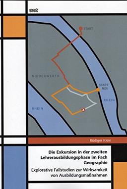 Die Exkursion in der zweiten Lehrerausbildungsphase im Fach Geographie: Explorative Fallstudien zur Wirksamkeit von Ausbildungsmaßnahmen