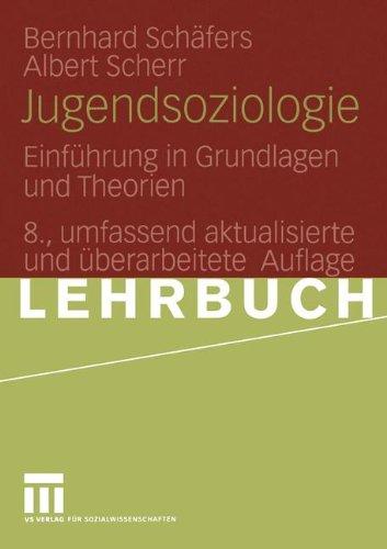 Jugendsoziologie: Einführung in Grundlagen und Theorien