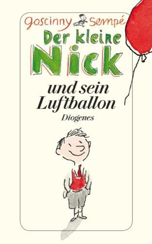 Der kleine Nick und sein Luftballon: Zehn prima Geschichten vom kleinen Nick und seinen Freunden