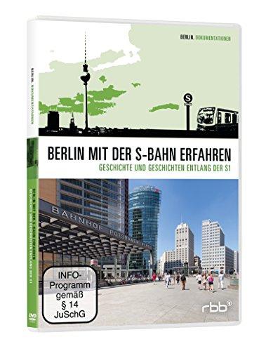 Berlin mit der S-Bahn erfahren - Geschichte und Geschichten entlang der S1