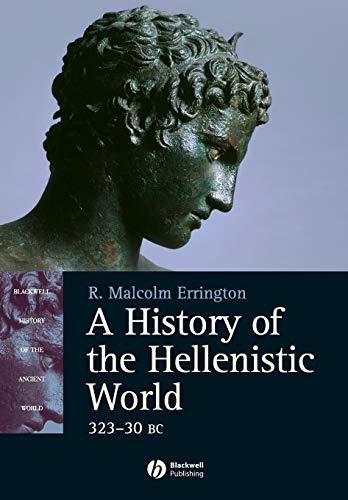 A History of the Hellenistic World: 323 - 30 BC