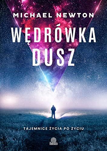 Wędrówka dusz: Tajemnice życia po życiu