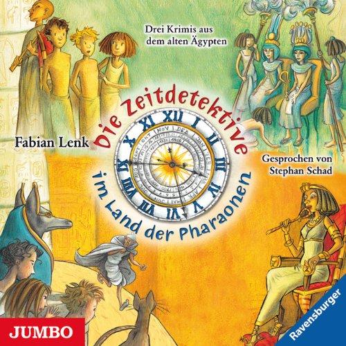 Die Zeitdetektive im Land der Pharaonen - Sammelband  (Folge 1 + 5 + 15): Drei Krimis aus dem alten Ägypten. Bände 01, 05, 15