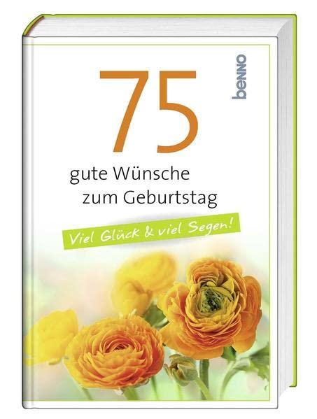 75 gute Wünsche zum Geburtstag: Viel Glück und viel Segen