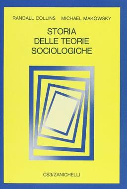 Storia delle teorie sociologiche (Collana di sociologia, Band 3)