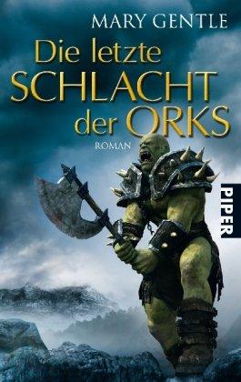 Die letzte Schlacht der Orks: Roman