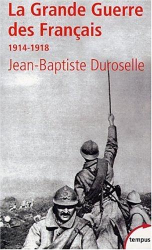 La Grande Guerre des Français : 1914-1918 : l'incompréhensible