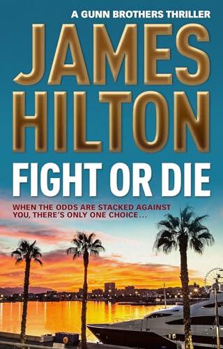 Fight or Die (Gunn Brothers Thriller)