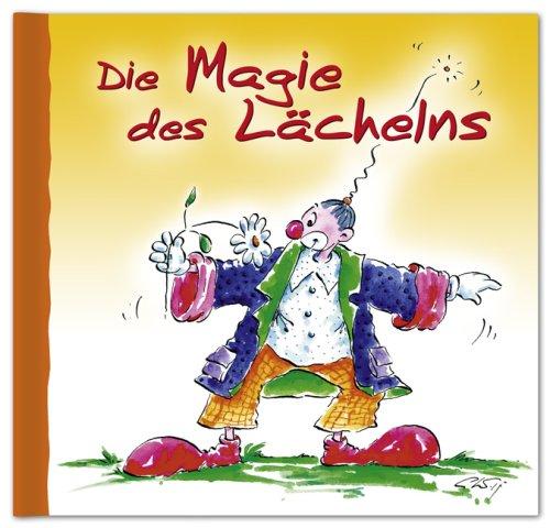 Clown Buch - Die Magie des Lächelns: Ein Buch, das ein Lächeln in Ihr Herz zaubert