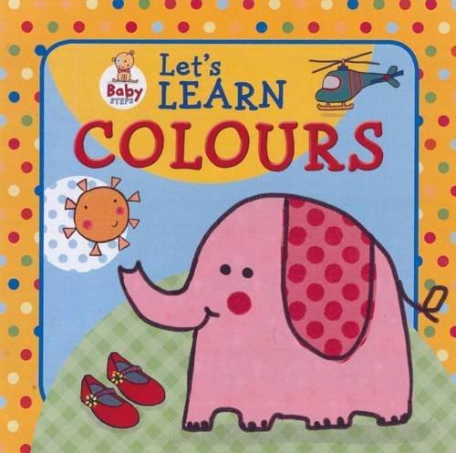 Baby Steps: Let's Learn Colours