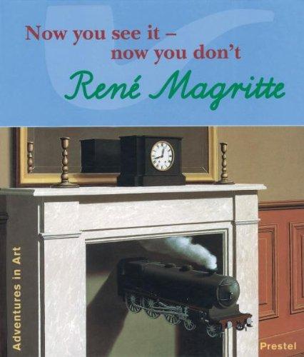 René Magritte: Now you see it - now you don't (Adventures in Art (Prestel))