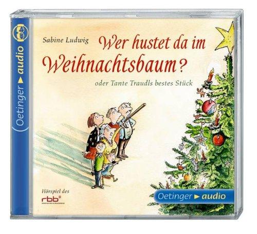 Wer hustet da im Weihnachtsbaum? oder Tante Traudls bestes Stück (CD): Hörspiel des RBB