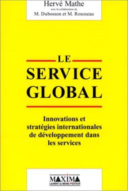 Le service global : innovations et stratégies internationales de développement dans les services